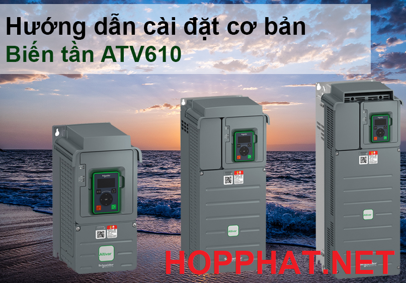 Cài đặt nhanh biến tần ATV610 Schneider Cài đặt nhanh biến tần ATV610 Schneider